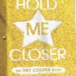 Hold Me Closer: The Tiny Cooper Story